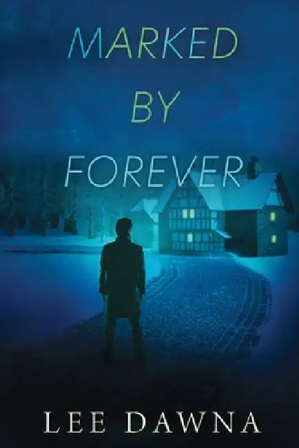 Marked By Forever by Lee Dawna