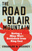 The Road to Blair Mountain: Saving a Mine Wars Battlefield from King Coal by Charles B. Keeney