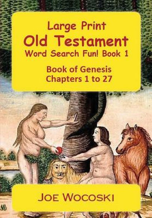 Large Print Old Testament Word Search Fun! Book 1: Book of Genesis Chapters 1 to 27 by Joe Wocoski