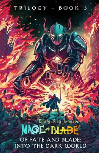 Of Fate and Blade: Into the Dark World by Emily Kay Johnson