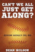 Can't We All Just Get Along?: Resolving Baseball's Civil war by Dean Wilson