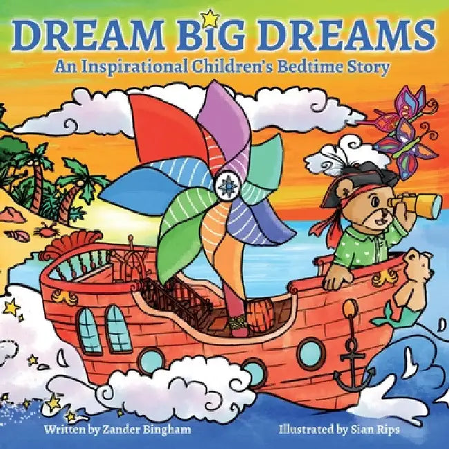 Dream Big Dreams: An inspirational children's bedtime story by Zander Bingham