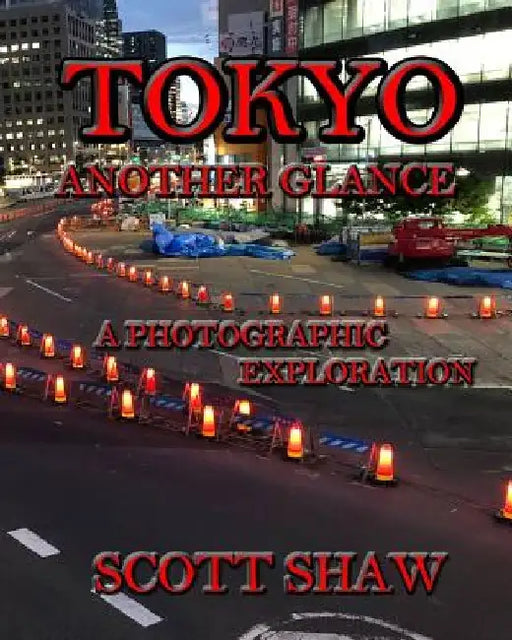 Tokyo Another Glance: A Photographic Exploration by Scott Shaw
