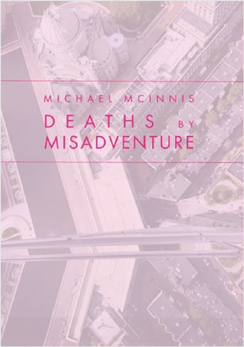 Deaths by Misadventure by Michael McInnis