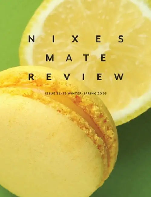Nixes Mate Review Issue 38/39 Winter/Spring 2026 by Annie Pluto, Hannah Larrabee, Michael McInnis
