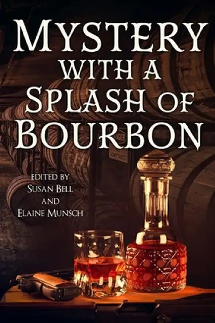 Mystery with a Splash of Bourbon by Susan Bell