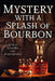 Mystery with a Splash of Bourbon by Susan Bell