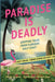 Paradise is Deadly Gripping Tales from Florida's Gulf Coast by Wendy Dingwall