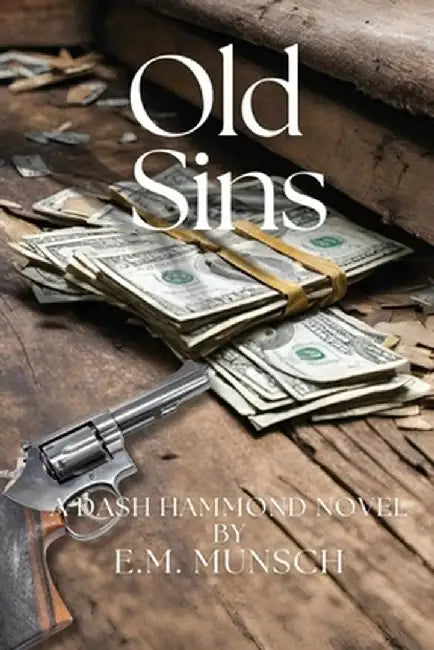 Old Sins by E. M. Munsch