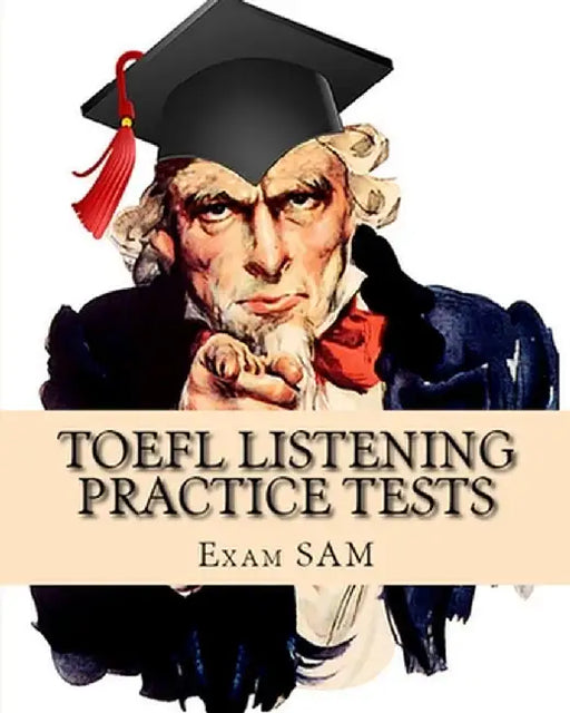 TOEFL Listening Practice Tests: TOEFL Listening Preparation for the Internet-Based and Paper Delivered Tests by Exam Sam
