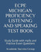ECPE Michigan Proficiency Listening and Speaking Test Book: Study Guide with mp3s and Practice Exam Questions by Academic Success Group