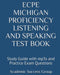 ECPE Michigan Proficiency Listening and Speaking Test Book: Study Guide with mp3s and Practice Exam Questions by Academic Success Group