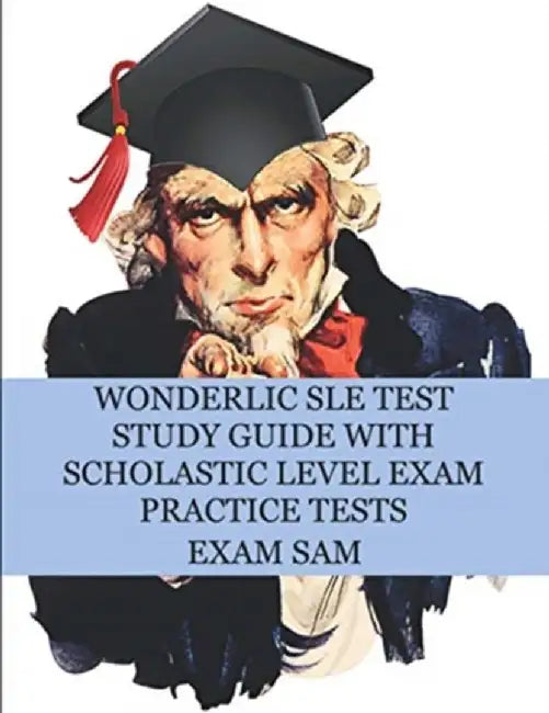Wonderlic SLE Test Study Guide with Scholastic Level Exam Practice Tests by Exam Sam