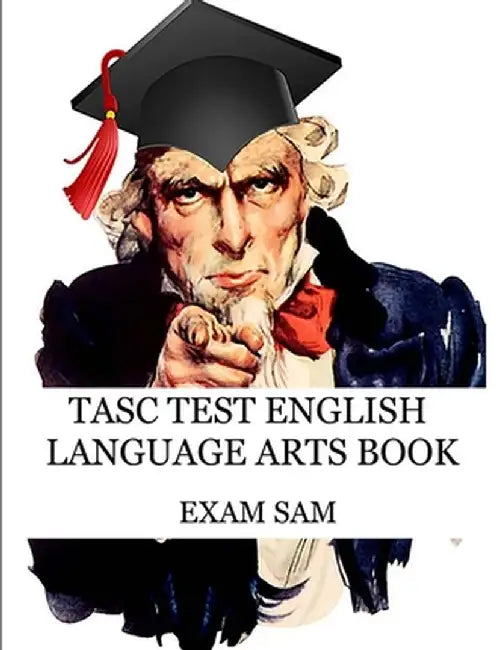 TASC Test English Language Arts Book: 575 Practice Questions for the Test Assessing Secondary Completion with Essay Writing Samples by Exam Sam