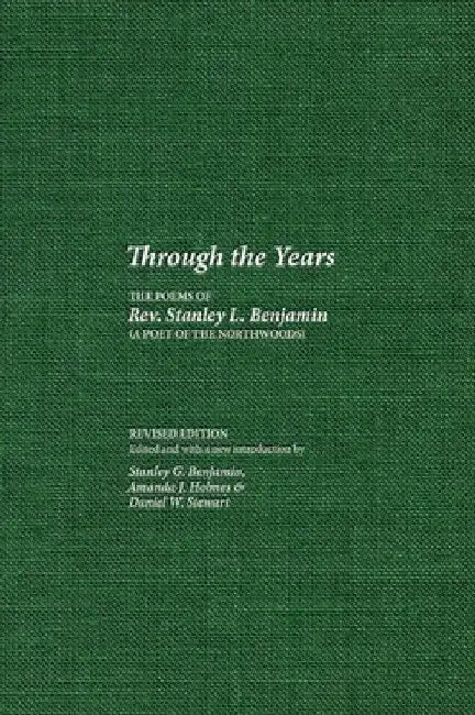 Through the Years: The Poems of Rev. Stanley L. Benjamin by Stanley L. Benjamin