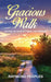 Gracious Walk: A Path That Leads to Purpose and Fulfillment by Raymond Peeples