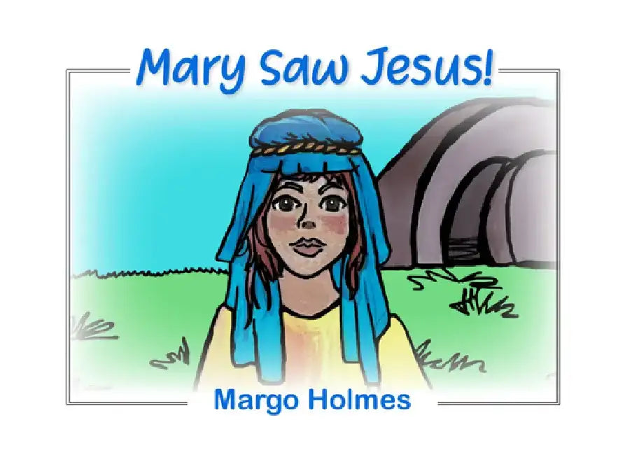Mary Saw Jesus by Margo Holmes