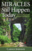 MIRACLES Still Happen Today: Three True Testimonies of Modern-Day Miracles by Carole Johnson