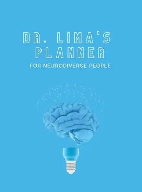 Dr. Lima's Planner for Neurodiverse People by Rossy E. Lima