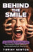 Behind the Smile: The Unseen Signs of Emotional Abuse How to Recognize, Support, and Prevent Controlling Relationships with Those You Lo by Tiffiny Newton