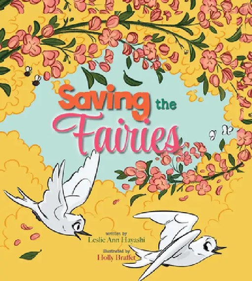 Saving the Fairies by Leslie A. Hayashi, Holly Braffet