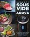 Perfect Sous Vide with the Anova: 101 Restaurant-Quality Recipes Anyone Can Make At Home by Isabelle Dauphin