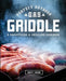 Perfect Outdoor Gas Griddle: A Barbecuing & Grilling Cookbook by Matt Jason
