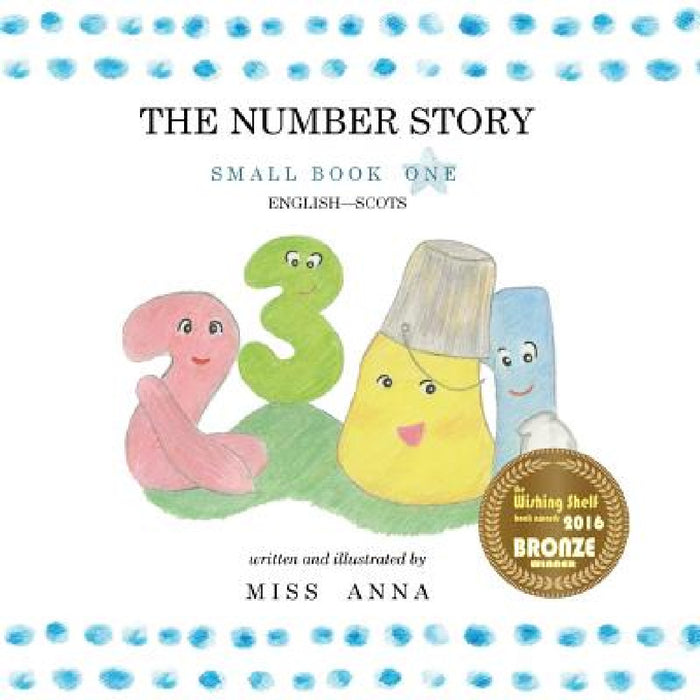 The Number Story: Small Book One English-Scots by Anna 