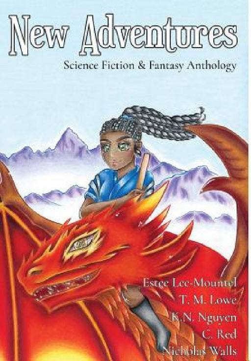 New Adventures: Science Fiction & Fantasy Anthology by K. N. Nguyen, Estee Lee-Mountel, T. M. Lowe