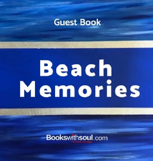 Guest Book: Beach Memories: A guestbook of all our friends, families and celebrities who visit our beach home: Ideal for AirBNB, beach houses, bed & b by Books with Soul