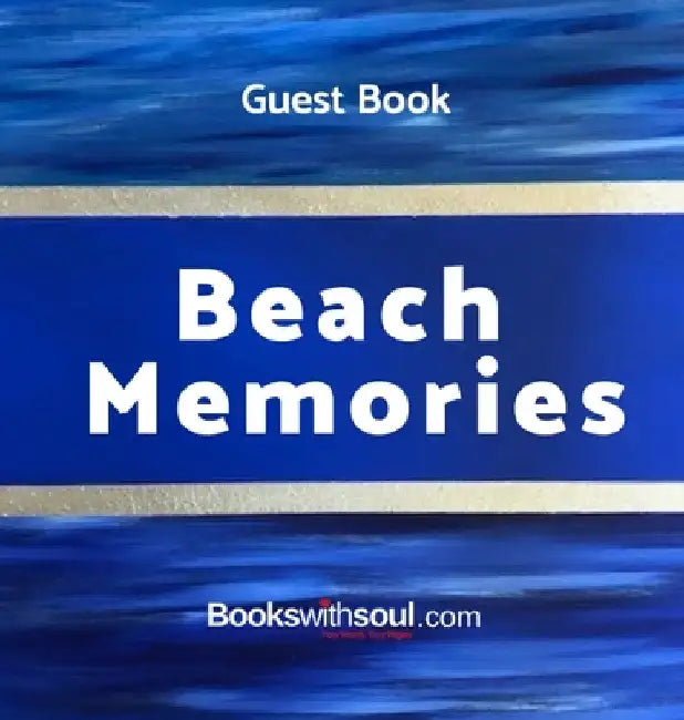 Guest Book: Beach Memories: A guestbook of all our friends, families and celebrities who visit our beach home: Ideal for AirBNB, beach houses, bed & b by Books with Soul