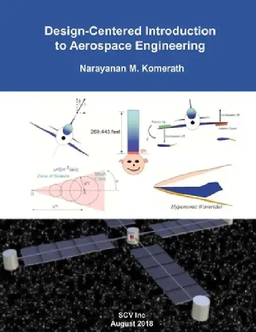Design-Centered Introduction to Aerospace Engineering by Narayanan M. Komerath