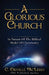 A Glorious Church: In Pursuit Of The Biblical Model Of Christianity by C. Orville McLeish