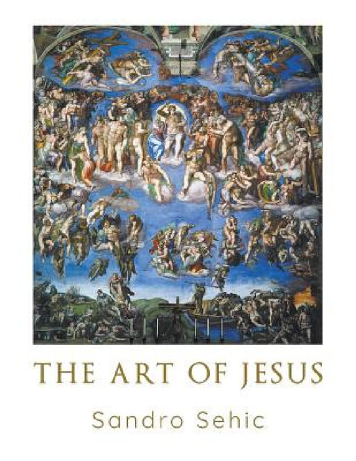 The Art of Jesus by Sandro Sehic