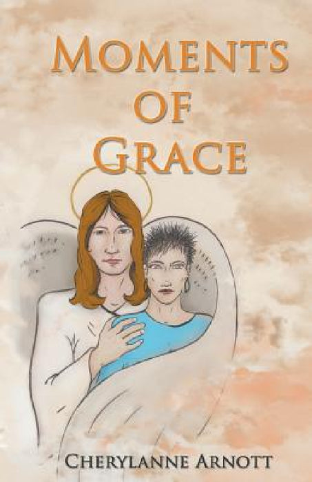 Moments of Grace: Inspirational God-Centered Haiku by Cherylanne Arnott