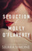 The Seduction of Molly O'Flaherty by Sierra Simone