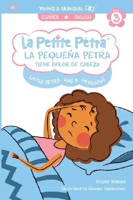 La Pequeña Petra tiene dolor de cabeza: Little Petra's Headache by Krystel Armand Kanzki
