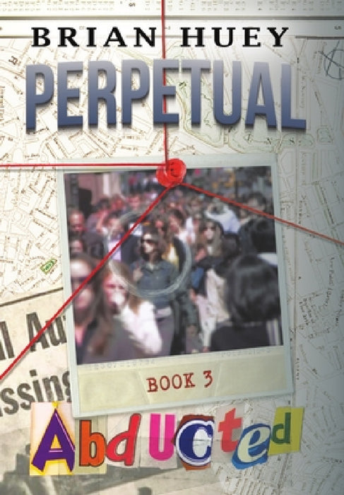 Perpetual: Abducted by Brian Huey