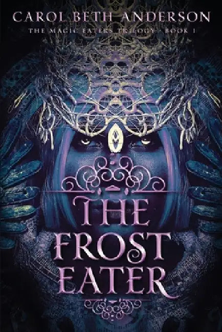 The Frost Eater by Carol Beth Anderson