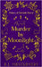 Murder by Moonlight by Montgomery, K. L.