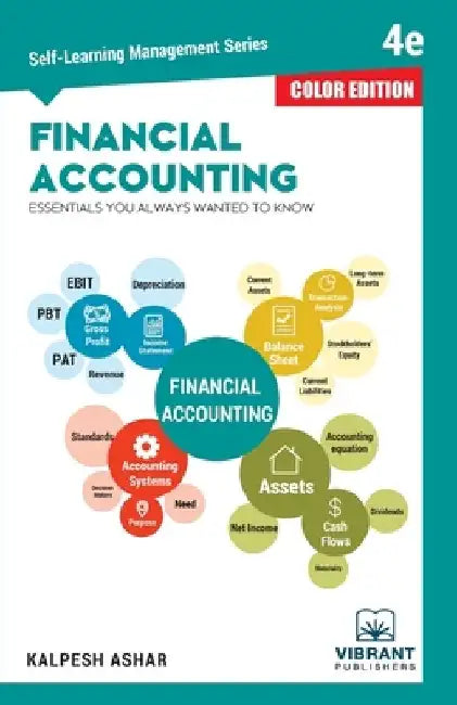 Financial Accounting Essentials You Always Wanted To Know: 4th Edition (Self-Learning Management Series) (COLOR EDITION) by Vibrant Publishers