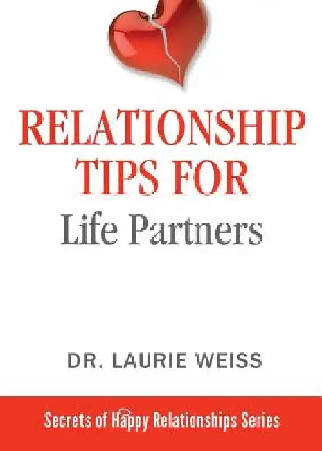 Relationship Tips for Life Partners by Laurie Weiss