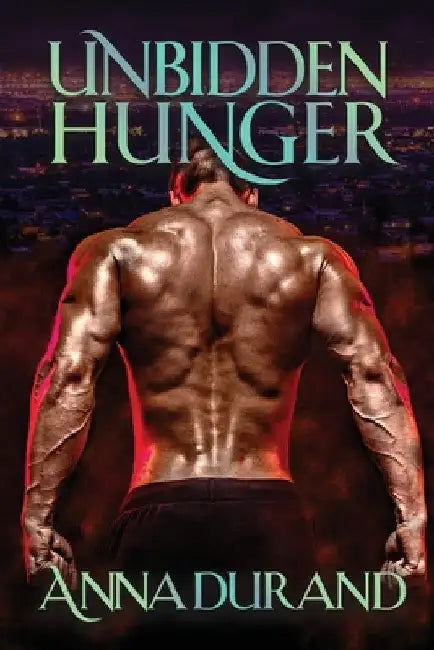 Unbidden Hunger by Anna Durand