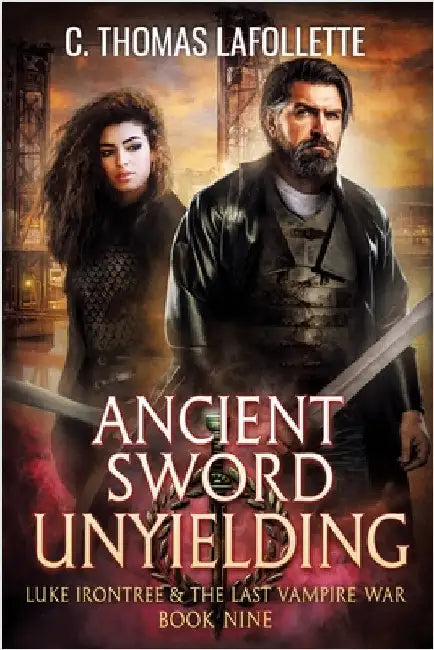 Ancient Sword Unyielding by LaFollette, C. Thomas