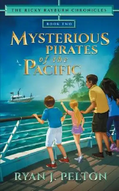 Mysterious Pirates of the Pacific: Action Adventure Middle Grade Novel (7-12) by Sneha Paradeshi