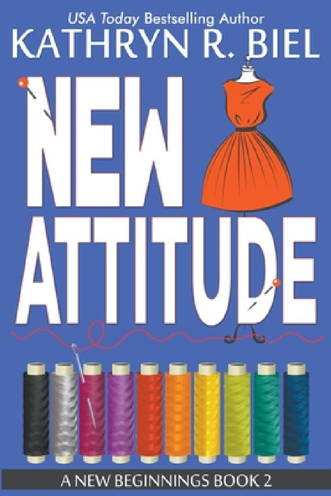 New Attitude by Kathryn R. Biel