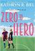 Zero to Hero by Biel, Kathryn R.