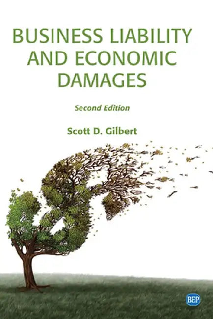 Business Liability and Economic Damages, Second Edition by Scott D. Gilbert