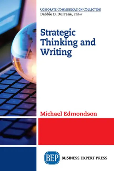Strategic Thinking and Writing by Michael Edmondson