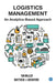 Logistics Management: An Analytics-Based Approach by Tan Miller